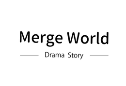 Mark drawing for MERGE WORLD DRAMA STORY