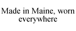 Mark drawing for MADE IN MAINE, WORN EVERYWHERE