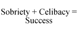 Mark drawing for SOBRIETY + CELIBACY = SUCCESS
