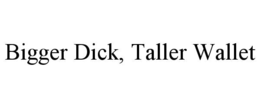 Mark drawing for BIGGER DICK, TALLER WALLET