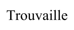 Mark drawing for TROUVAILLE