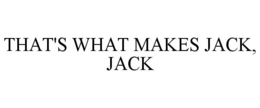 Mark drawing for THAT'S WHAT MAKES JACK, JACK