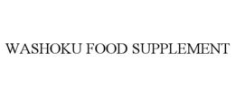 Mark drawing for WASHOKU FOOD SUPPLEMENT