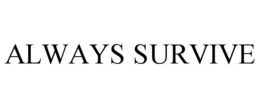 Mark drawing for ALWAYS SURVIVE