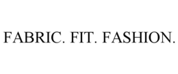 Mark drawing for FABRIC. FIT. FASHION.