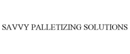 Mark drawing for SAVVY PALLETIZING SOLUTIONS