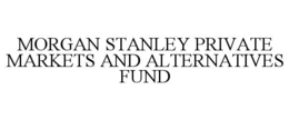 Mark drawing for MORGAN STANLEY PRIVATE MARKETS AND ALTERNATIVES FUND