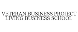 Mark drawing for VETERAN BUSINESS PROJECT LIVING BUSINESS SCHOOL