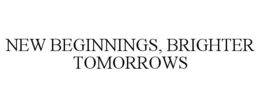 Mark drawing for NEW BEGINNINGS, BRIGHTER TOMORROWS