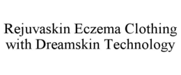 Mark drawing for REJUVASKIN ECZEMA CLOTHING WITH DREAMSKIN TECHNOLOGY