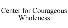 Mark drawing for CENTER FOR COURAGEOUS WHOLENESS