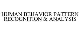 Mark drawing for HUMAN BEHAVIOR PATTERN RECOGNITION & ANALYSIS