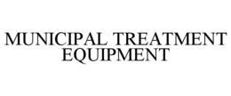 Mark drawing for MUNICIPAL TREATMENT EQUIPMENT