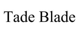 Mark drawing for TADE BLADE