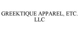 Mark drawing for GREEKTIQUE APPAREL, ETC. LLC
