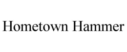 Mark drawing for HOMETOWN HAMMER