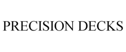 Mark drawing for PRECISION DECKS