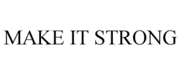 Mark drawing for MAKE IT STRONG
