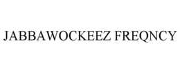 Mark drawing for JABBAWOCKEEZ FREQNCY