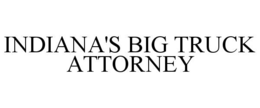 Mark drawing for INDIANA'S BIG TRUCK ATTORNEY