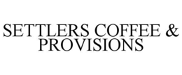 Mark drawing for SETTLERS COFFEE & PROVISIONS