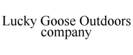 Mark drawing for LUCKY GOOSE OUTDOORS COMPANY