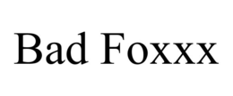 Mark drawing for BAD FOXXX