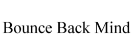 Mark drawing for BOUNCE BACK MIND