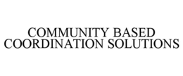 Mark drawing for COMMUNITY BASED COORDINATION SOLUTIONS