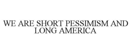 Mark drawing for WE ARE SHORT PESSIMISM AND LONG AMERICA