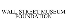 Mark drawing for WALL STREET MUSEUM FOUNDATION
