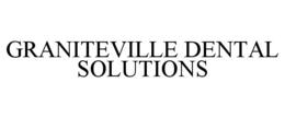 Mark drawing for GRANITEVILLE DENTAL SOLUTIONS