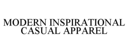 Mark drawing for MODERN INSPIRATIONAL CASUAL APPAREL