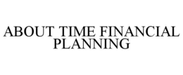 Mark drawing for ABOUT TIME FINANCIAL PLANNING