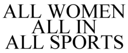 Mark drawing for ALL WOMEN ALL IN ALL SPORTS