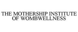 Mark drawing for THE MOTHERSHIP INSTITUTE OF WOMBWELLNESS