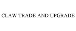 Mark drawing for CLAW TRADE AND UPGRADE