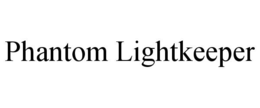 Mark drawing for PHANTOM LIGHTKEEPER