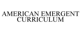 Mark drawing for AMERICAN EMERGENT CURRICULUM