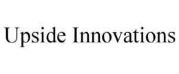 Mark drawing for UPSIDE INNOVATIONS