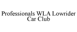 Mark drawing for PROFESSIONALS WLA LOWRIDER CAR CLUB