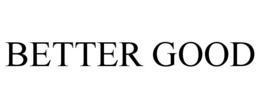 Mark drawing for BETTER GOOD