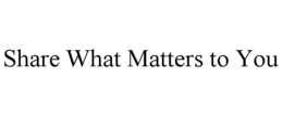 Mark drawing for SHARE WHAT MATTERS TO YOU