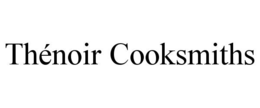 Mark drawing for THÉNOIR COOKSMITHS