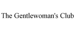 Mark drawing for THE GENTLEWOMAN'S CLUB