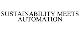 Mark drawing for SUSTAINABILITY MEETS AUTOMATION