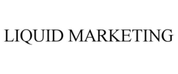 Mark drawing for LIQUID MARKETING