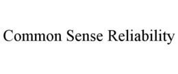 Mark drawing for COMMON SENSE RELIABILITY