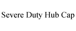Mark drawing for SEVERE DUTY HUB CAP