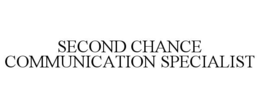 Mark drawing for SECOND CHANCE COMMUNICATION SPECIALIST